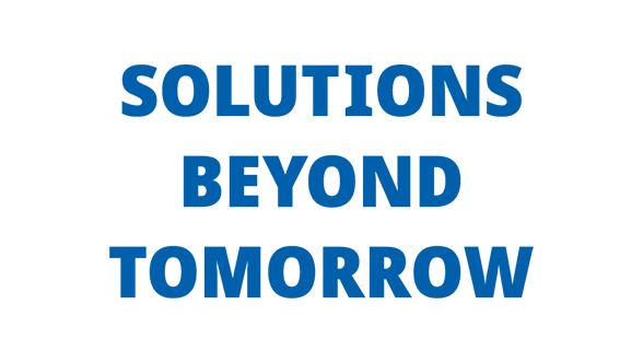 Solutions beyond tomorrow